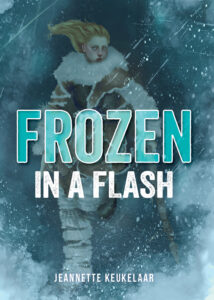 Frozen in a Flash by Jeannette Keukelaar. Book cover image. ISBN 978-1-9911966-3-7